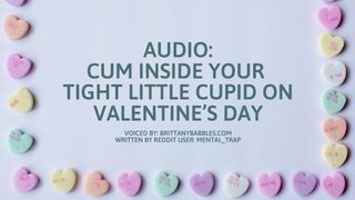 Audio: Cum inside your Tight little Cupid on Valentine's Day F4M